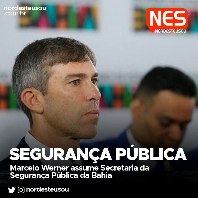 Marcelo Werner assume Secretaria da Segurança Pública da Bahia